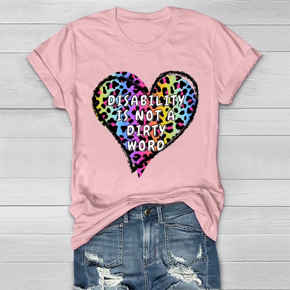 Disabled Is Not A Dirty Word Healthwear T-shirt