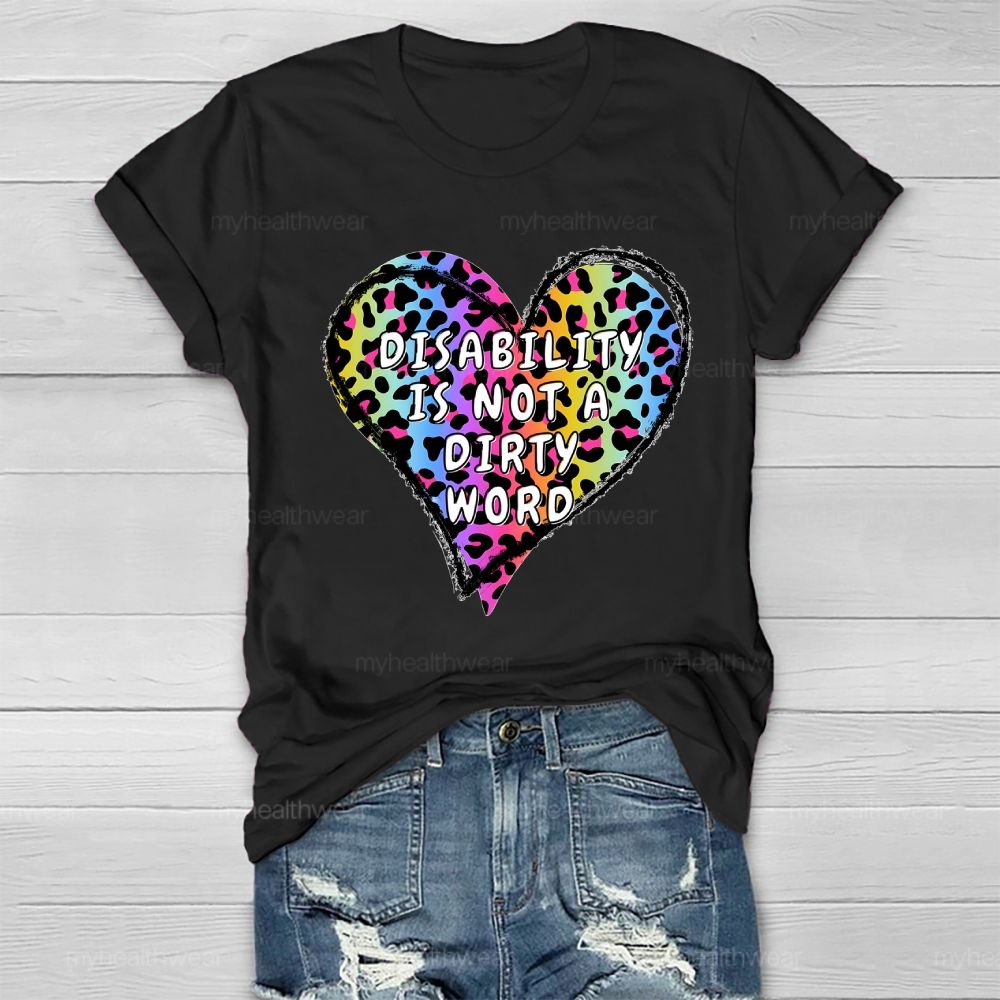 Disabled Is Not A Dirty Word Healthwear T-shirt