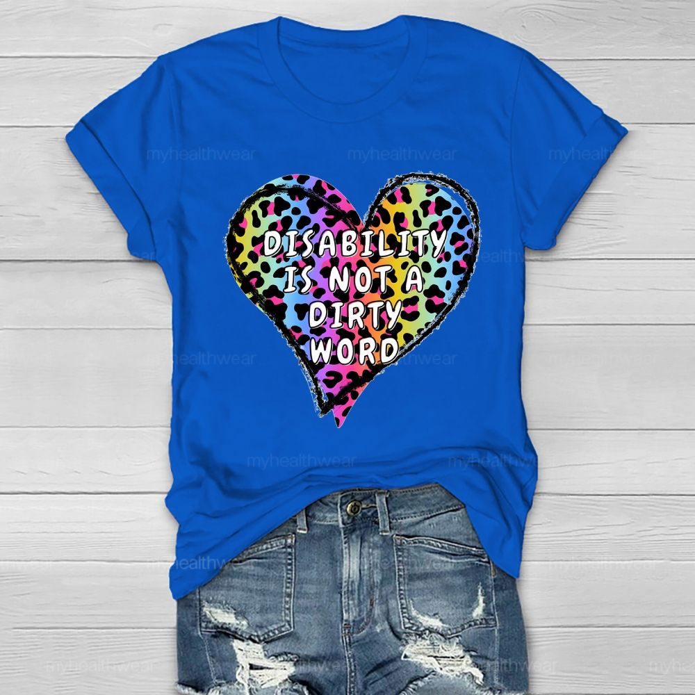 Disabled Is Not A Dirty Word Healthwear T-shirt