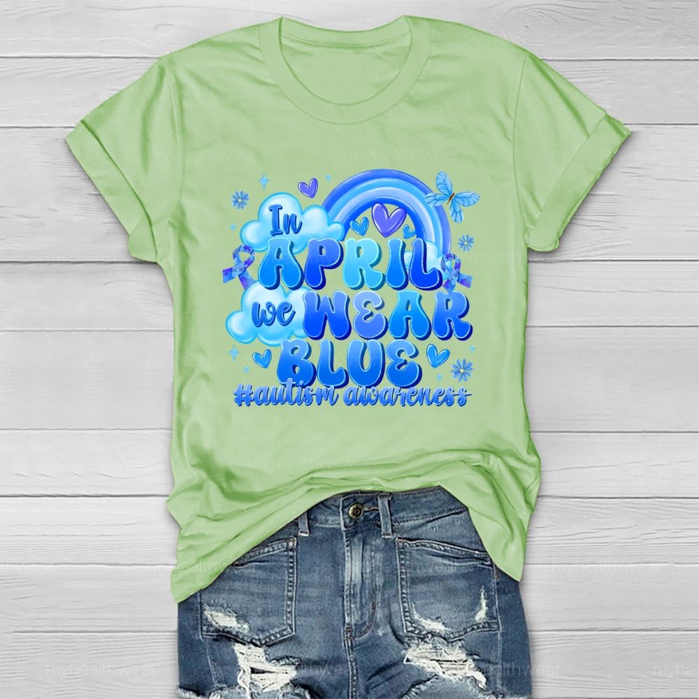 In April We Wear Blue Autism Awareness Rainbow Healthwear T-shirt