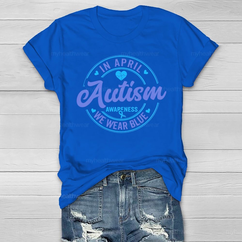 In April We Wear Blue Autism Awareness Circular Graphic Healthwear T-shirt