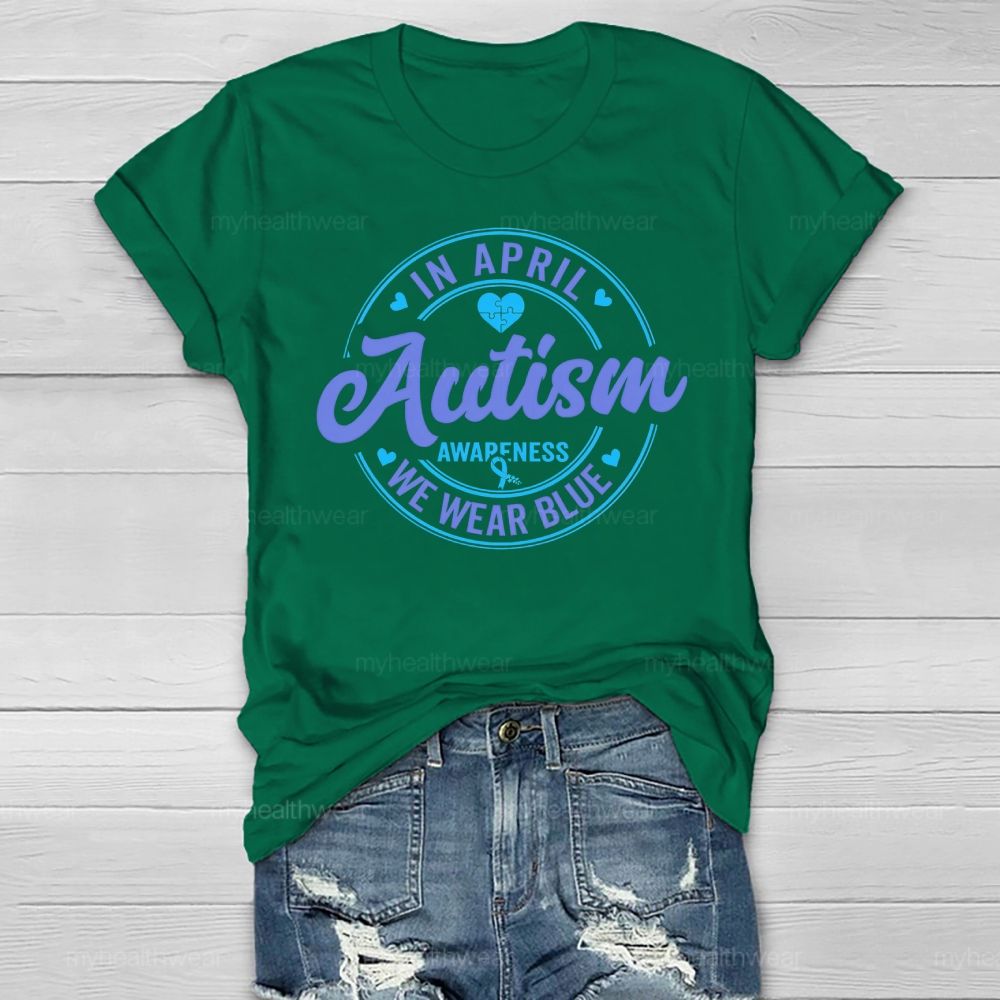 In April We Wear Blue Autism Awareness Circular Graphic Healthwear T-shirt