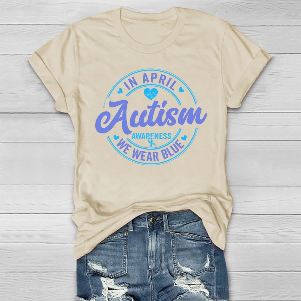 In April We Wear Blue Autism Awareness Circular Graphic Healthwear T-shirt