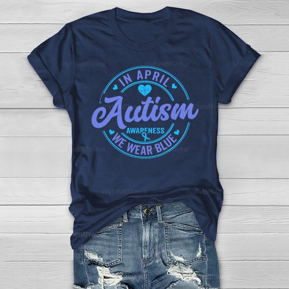 In April We Wear Blue Autism Awareness Circular Graphic Healthwear T-shirt