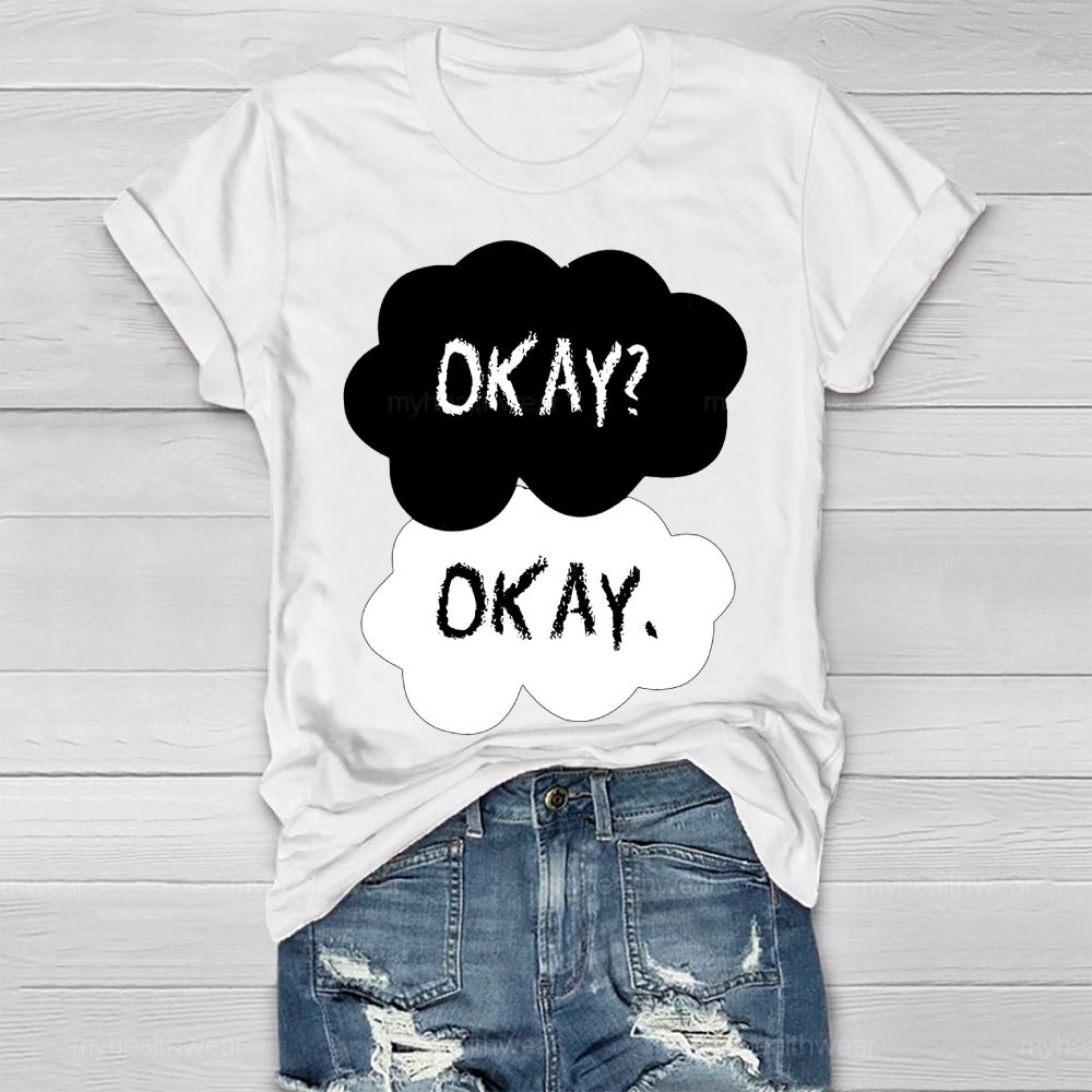 Okay? Okay Mental Health Awareness Healthwear T-shirt