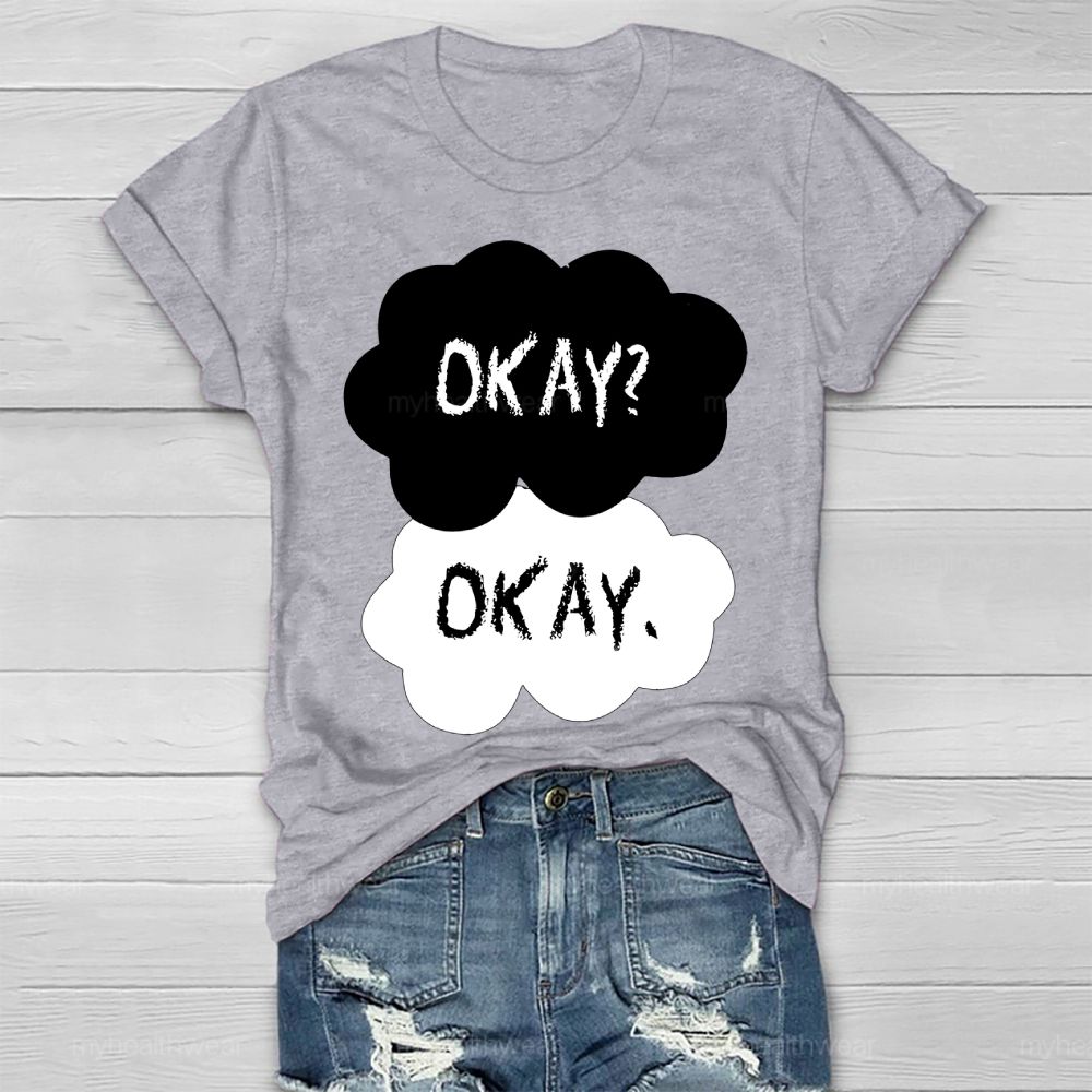 Okay? Okay Mental Health Awareness Healthwear T-shirt