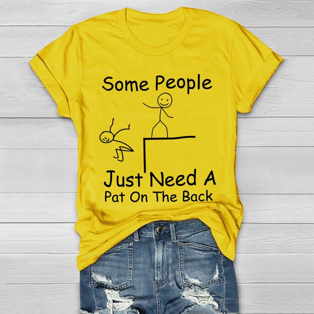 Some People Just Need A Pat On The Back Healthwear T-shirt