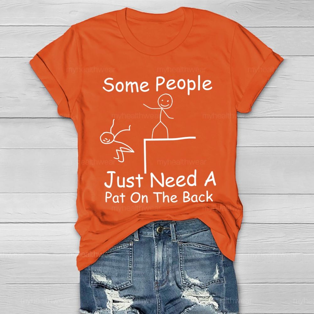Some People Just Need A Pat On The Back Healthwear T-shirt