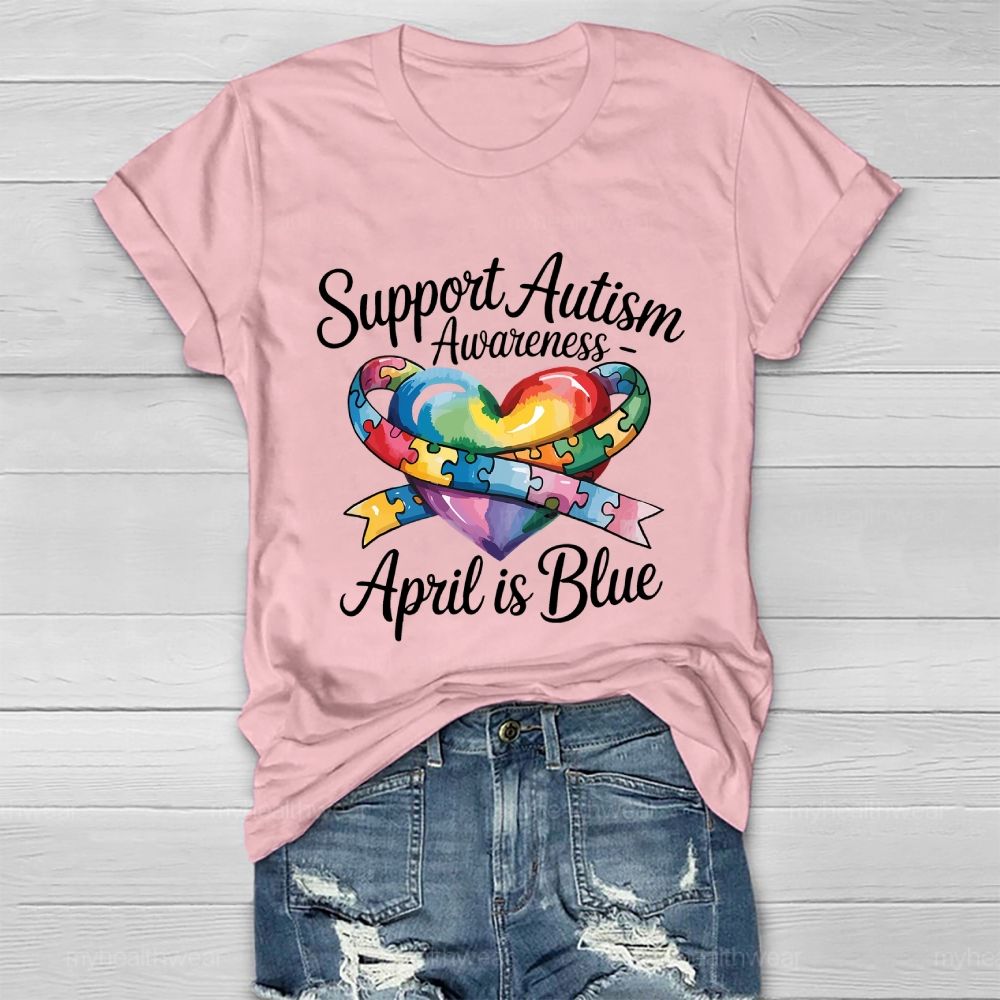 Support Autism Awareness April Is Blue Healthwear T-shirt