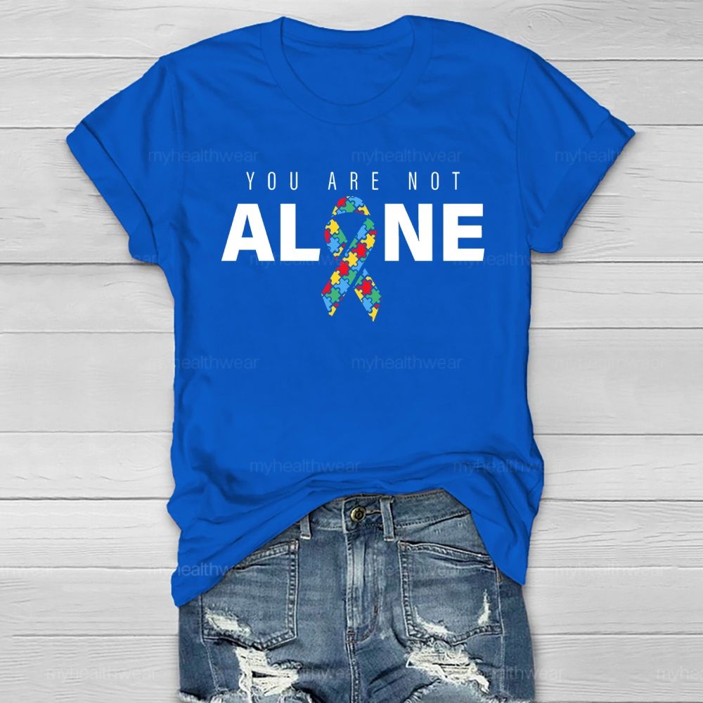 You Are Not Alone Autism Ribbon Healthwear T-shirt