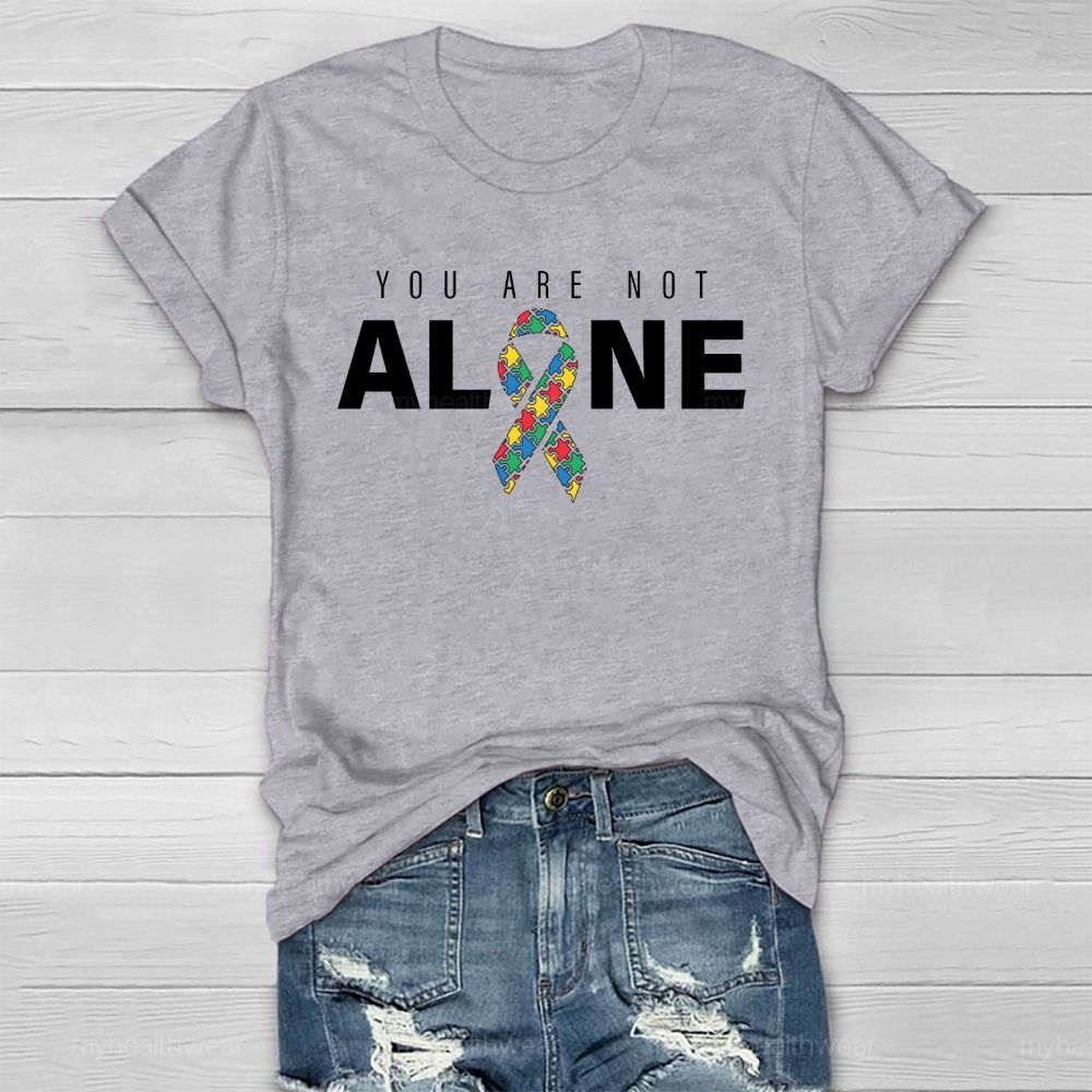 You Are Not Alone Autism Ribbon Healthwear T-shirt