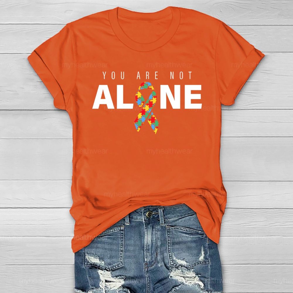 You Are Not Alone Autism Ribbon Healthwear T-shirt