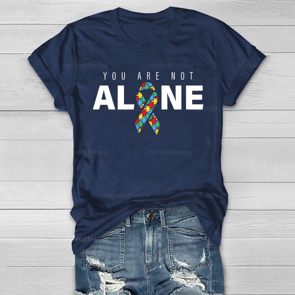 You Are Not Alone Autism Ribbon Healthwear T-shirt