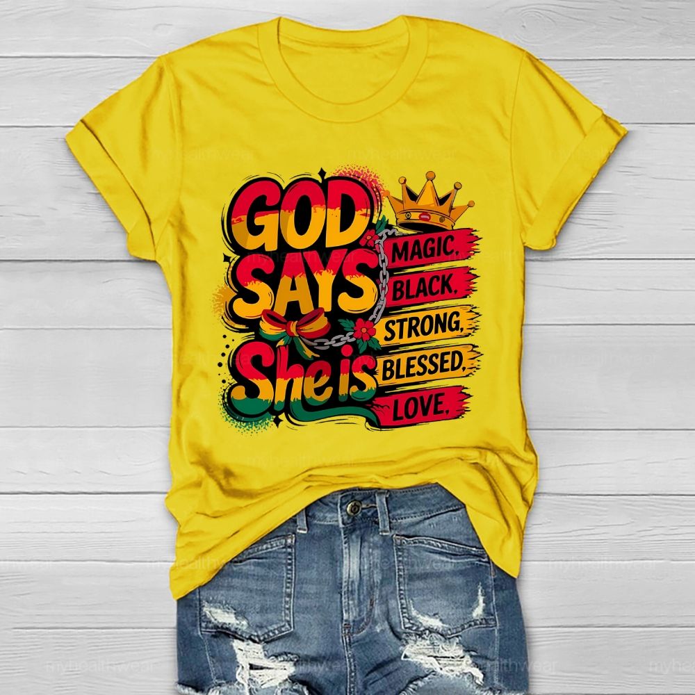 God Say She Is Magic Black Strong Blessed Love Healthwear T-shirt