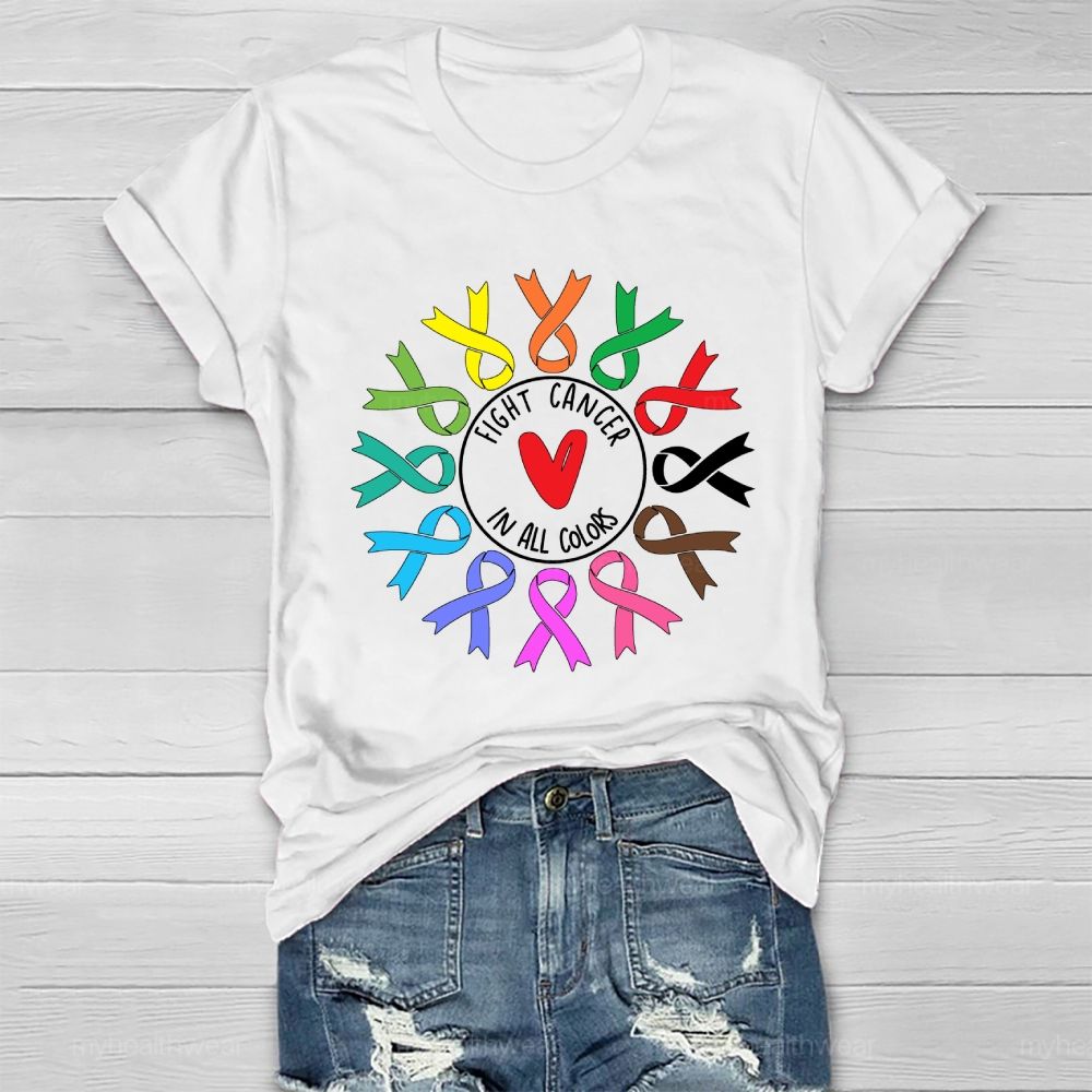 Fight Cancer In All And Every Color Ribbons Healthwear T-shirt