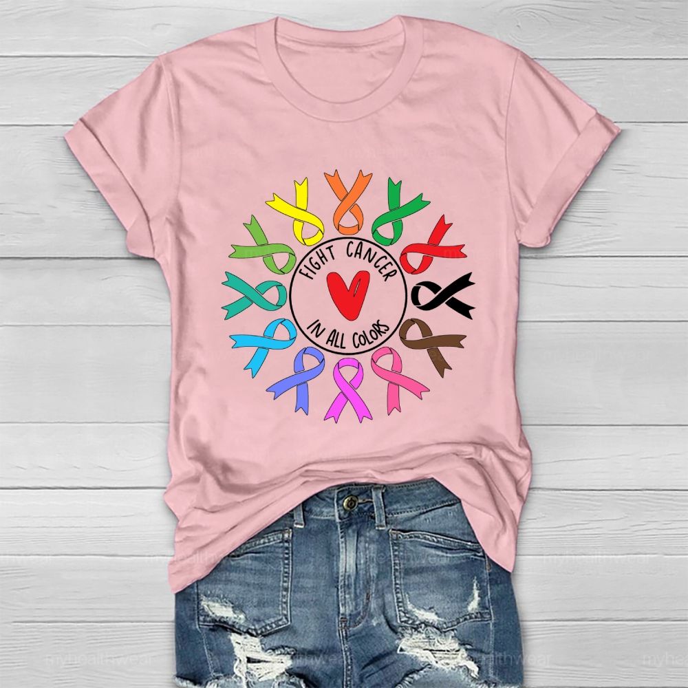 Fight Cancer In All And Every Color Ribbons Healthwear T-shirt