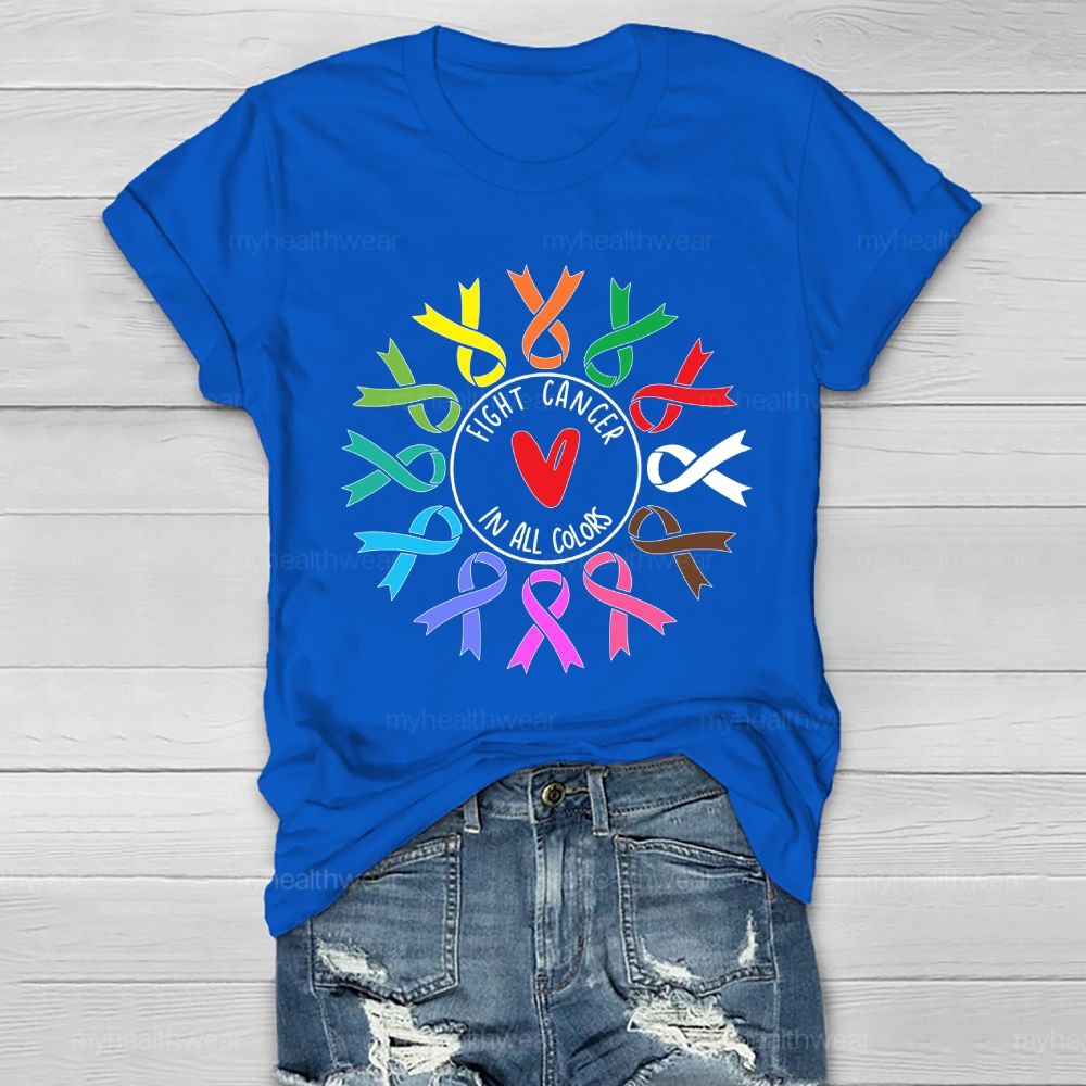Fight Cancer In All And Every Color Ribbons Healthwear T-shirt