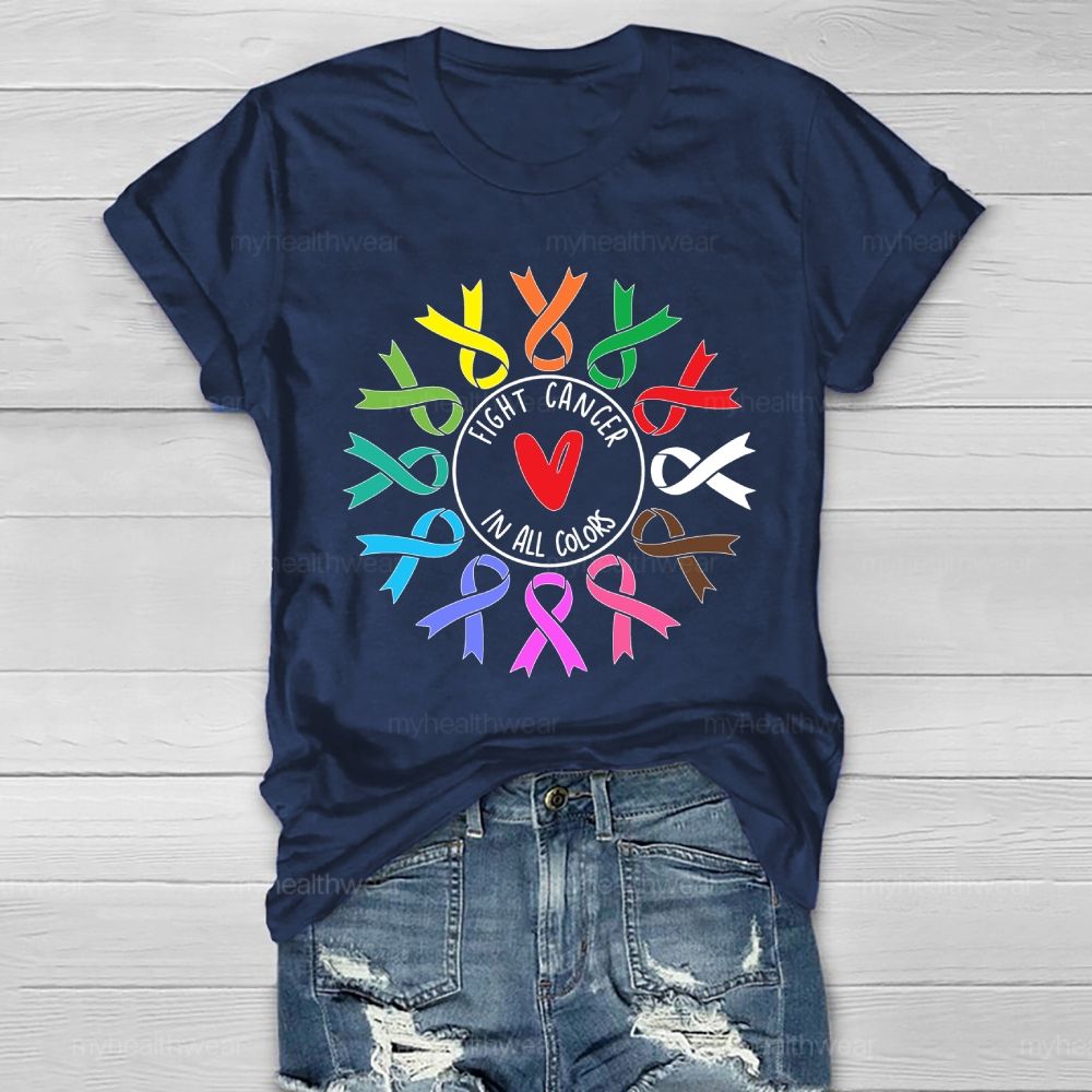 Fight Cancer In All And Every Color Ribbons Healthwear T-shirt