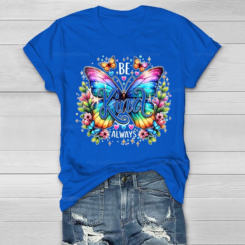 Be Kind Always Colorful Butterfly Flowers Healthwear T-shirt