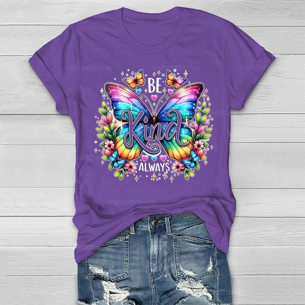 Be Kind Always Colorful Butterfly Flowers Healthwear T-shirt