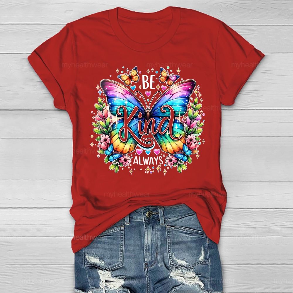 Be Kind Always Colorful Butterfly Flowers Healthwear T-shirt