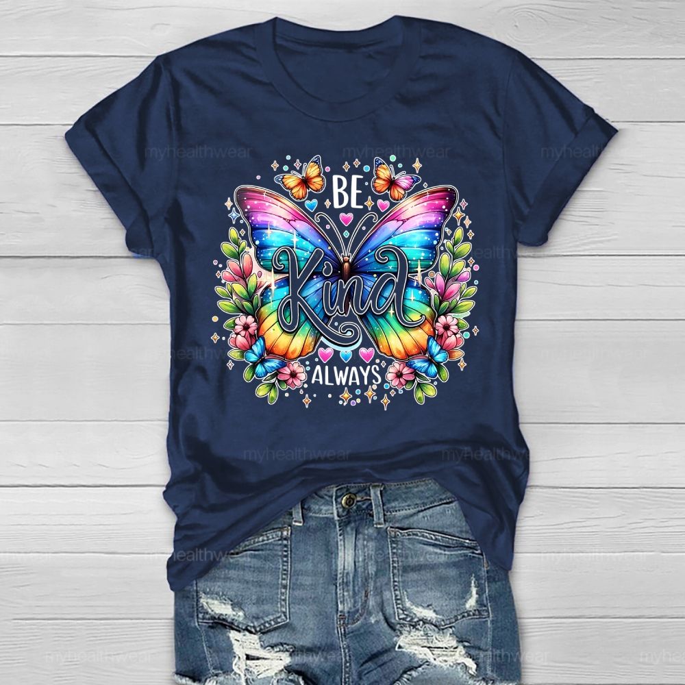 Be Kind Always Colorful Butterfly Flowers Healthwear T-shirt