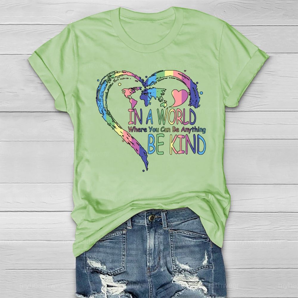 In A World Where You Can Be Anything Be Kind Colorful Heart Letters Healthwear T-shirt