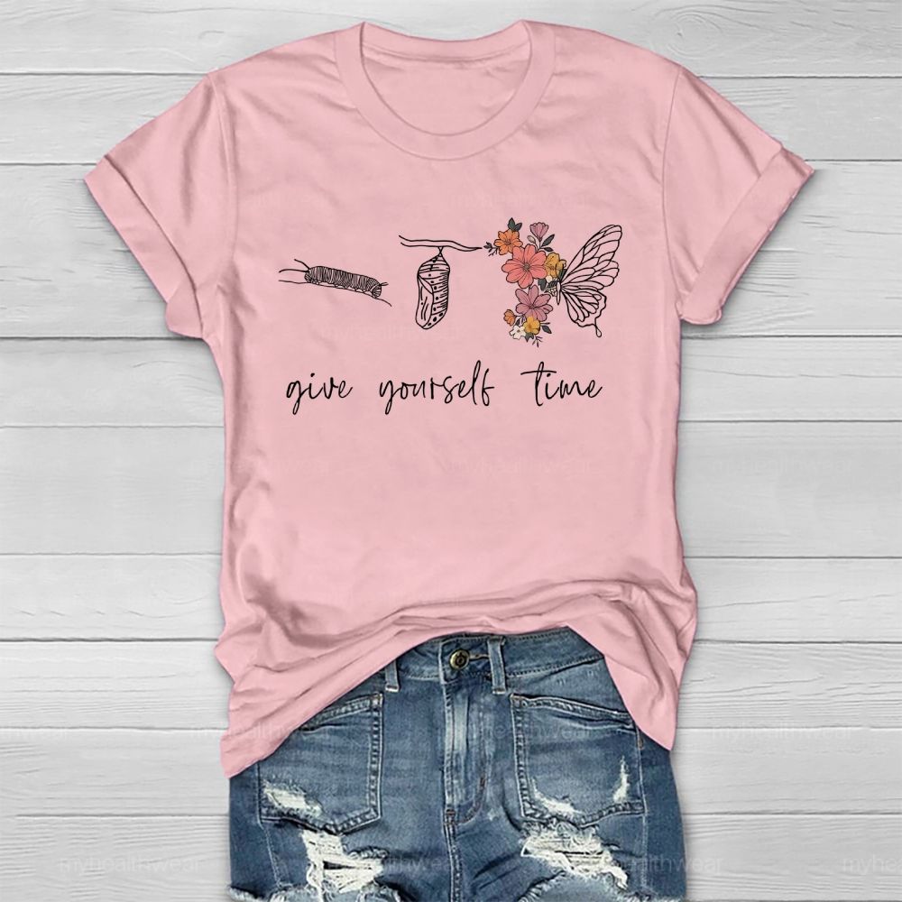 Give Youself Time Butterfly Healthwear T-shirt