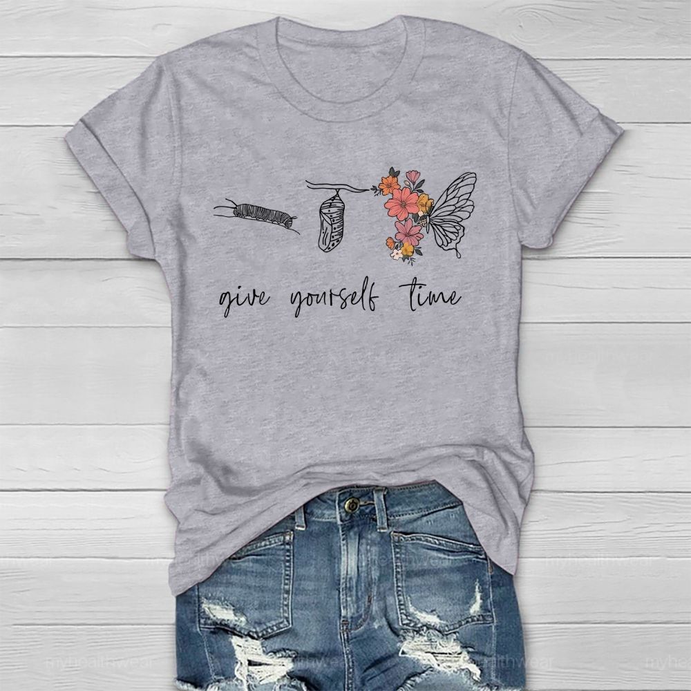 Give Youself Time Butterfly Healthwear T-shirt