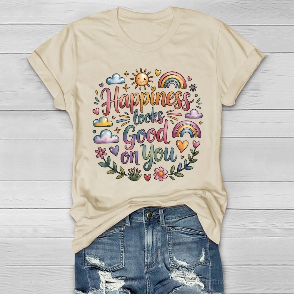 Happiness Looks Good On You Healthwear T-shirt
