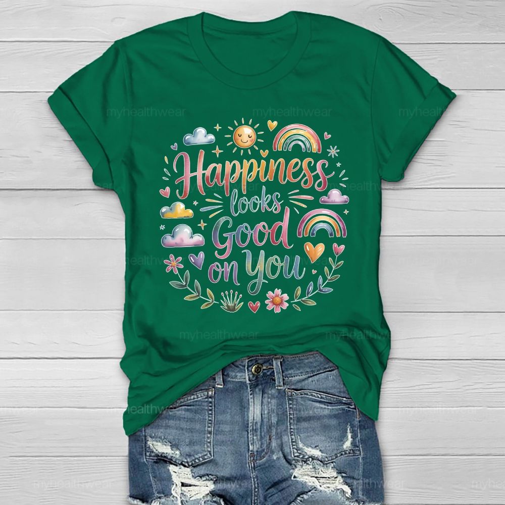 Happiness Looks Good On You Healthwear T-shirt