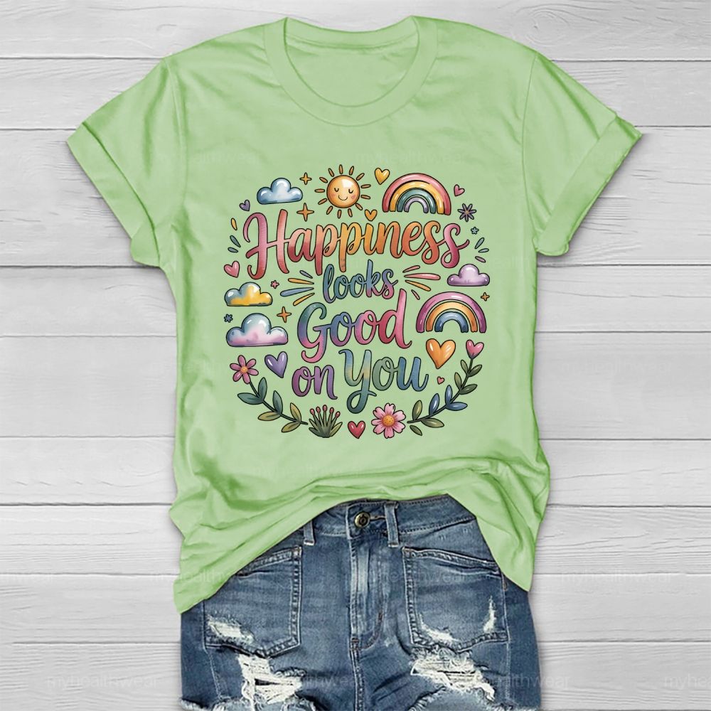 Happiness Looks Good On You Healthwear T-shirt