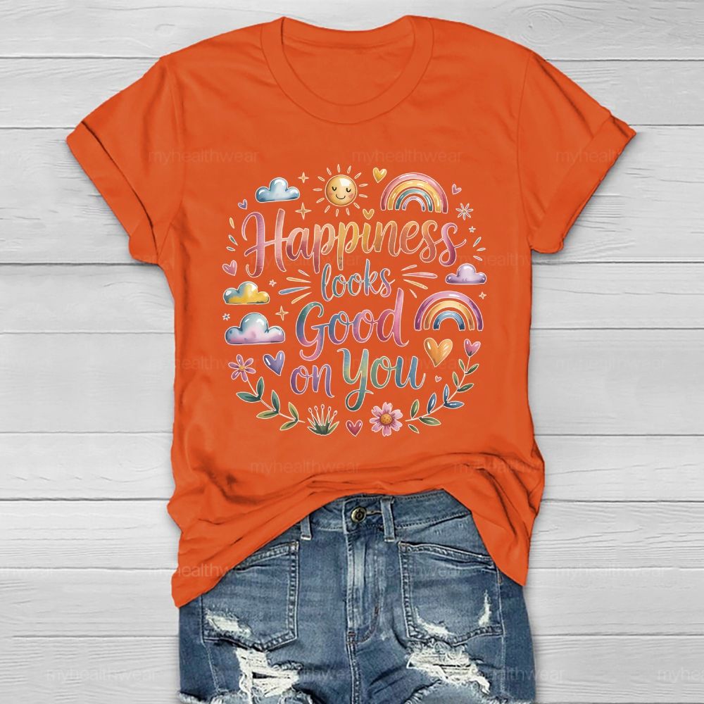 Happiness Looks Good On You Healthwear T-shirt