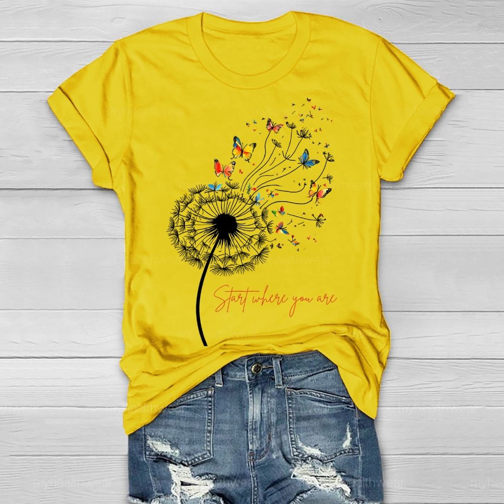 Start Where You Are Dandelion Healthwear T-shirt