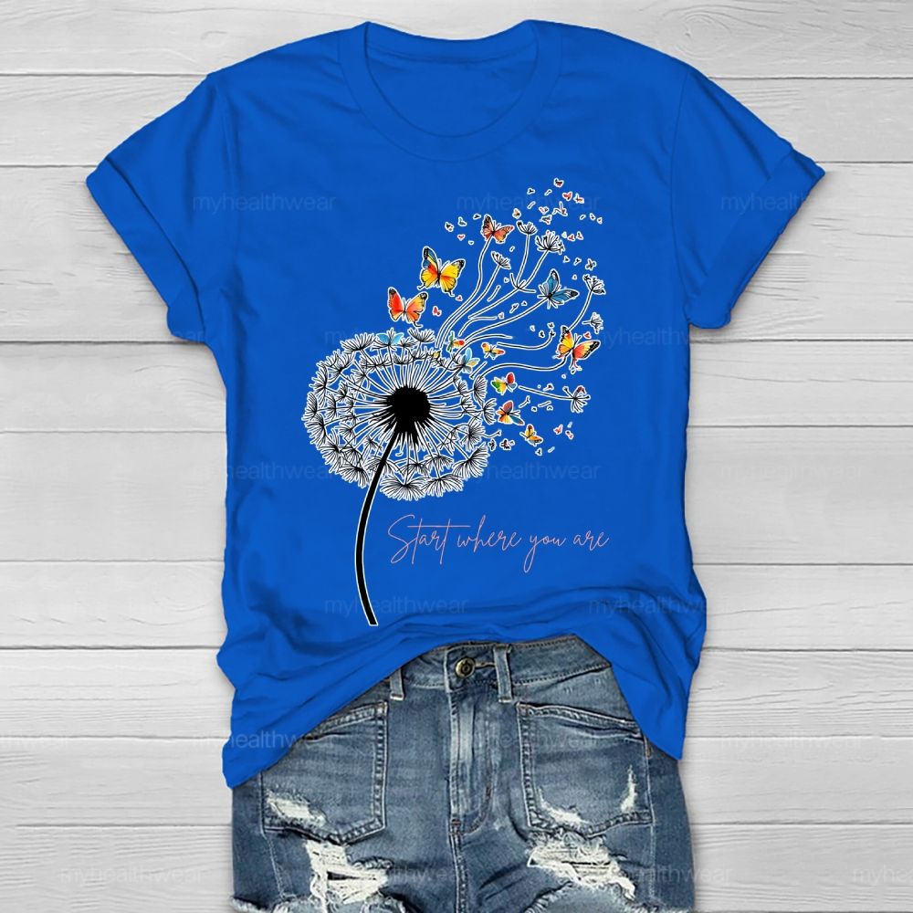 Start Where You Are Dandelion Healthwear T-shirt