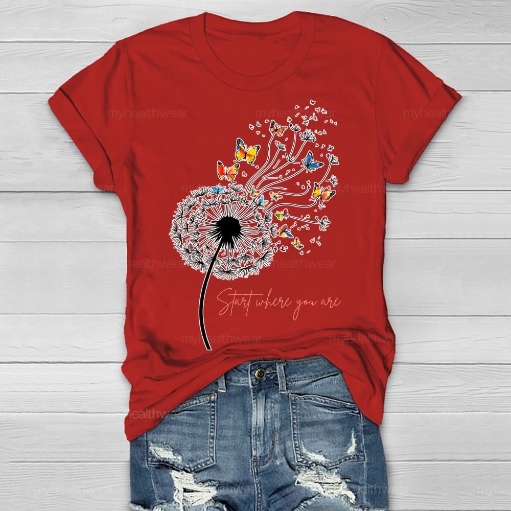 Start Where You Are Dandelion Healthwear T-shirt