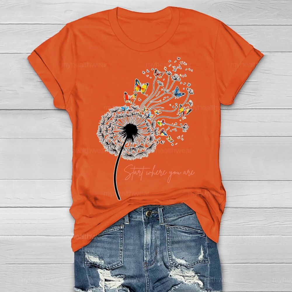 Start Where You Are Dandelion Healthwear T-shirt