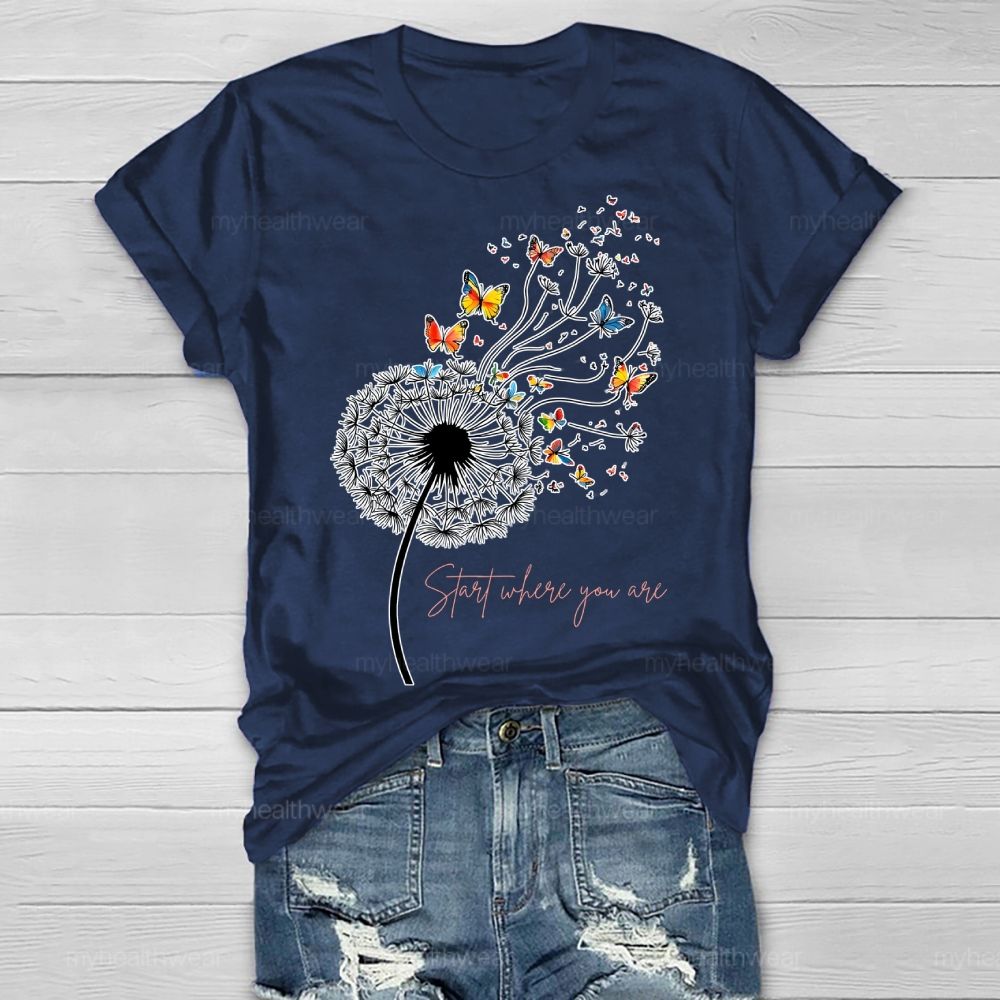 Start Where You Are Dandelion Healthwear T-shirt
