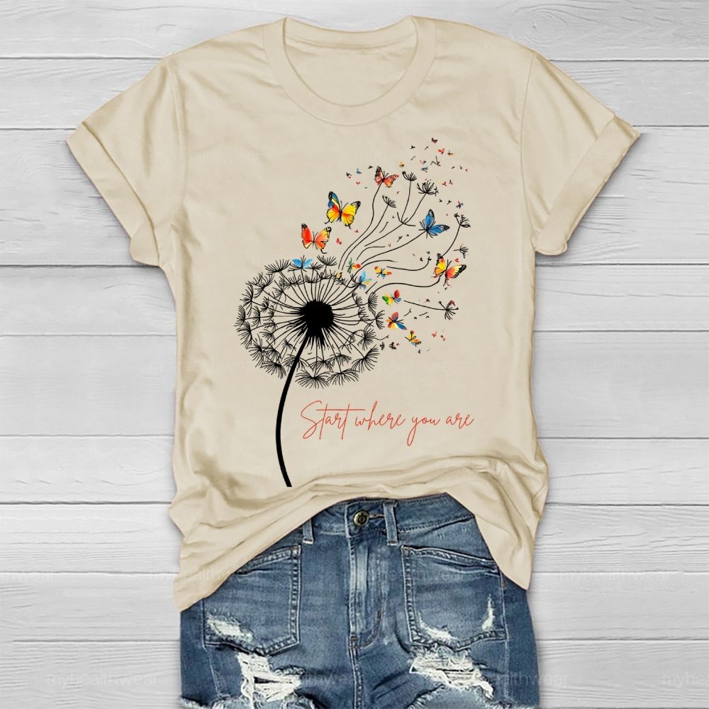 Start Where You Are Dandelion Healthwear T-shirt