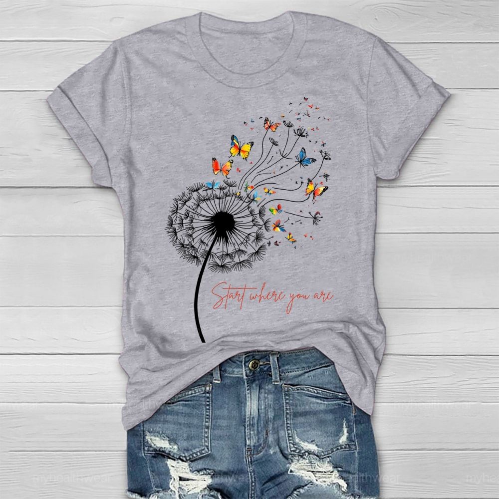 Start Where You Are Dandelion Healthwear T-shirt