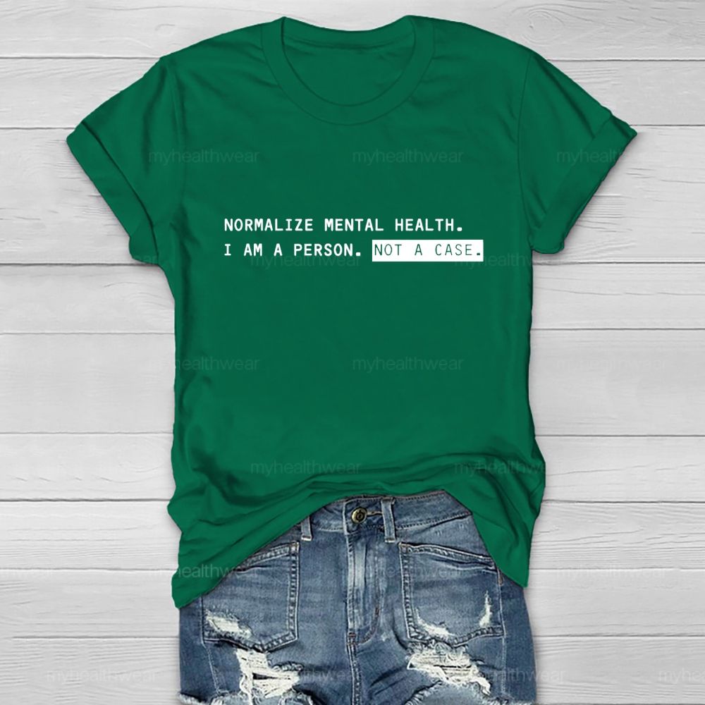 Normalize Mental Health I Am A Person Not A Case Healthwear T-shirt