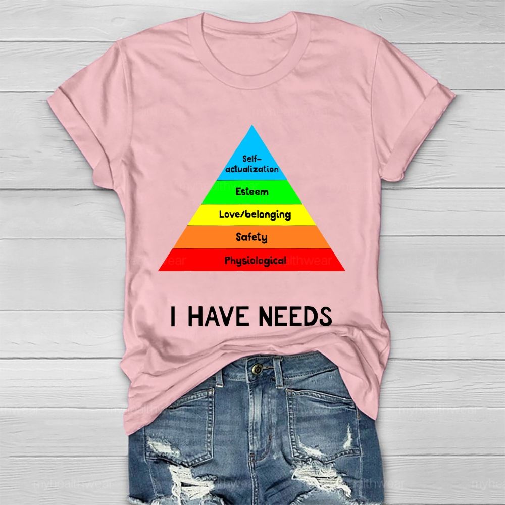 I Have Needs Self Actualization Healthwear T-shirt