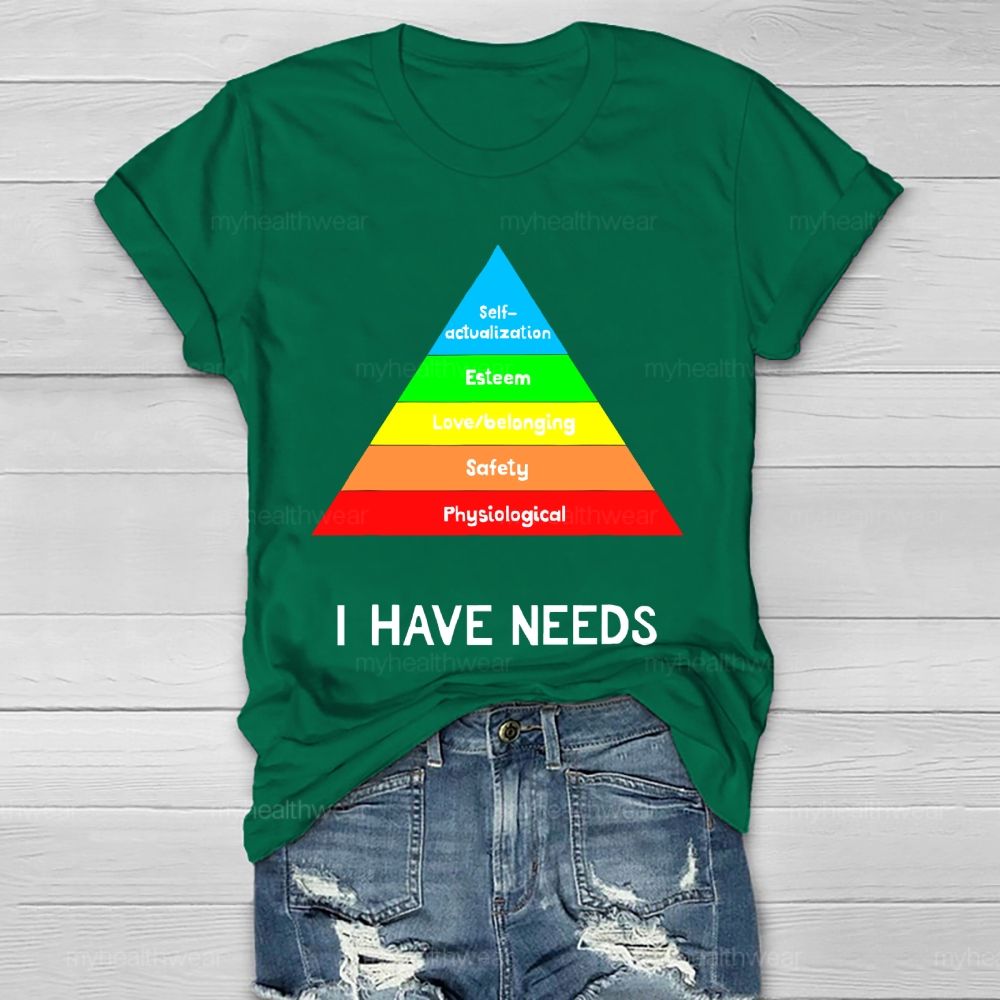 I Have Needs Self Actualization Healthwear T-shirt