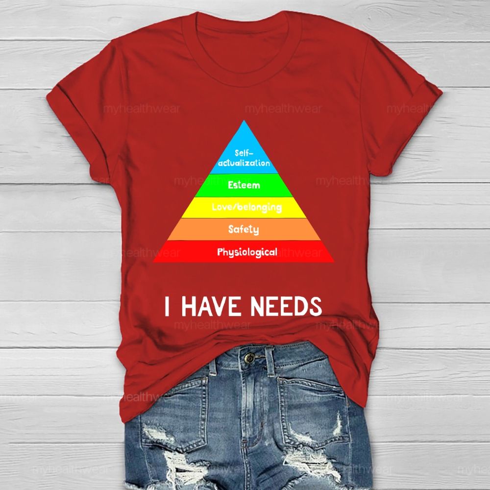 I Have Needs Self Actualization Healthwear T-shirt