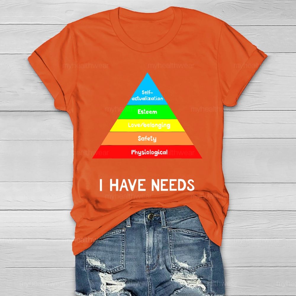 I Have Needs Self Actualization Healthwear T-shirt