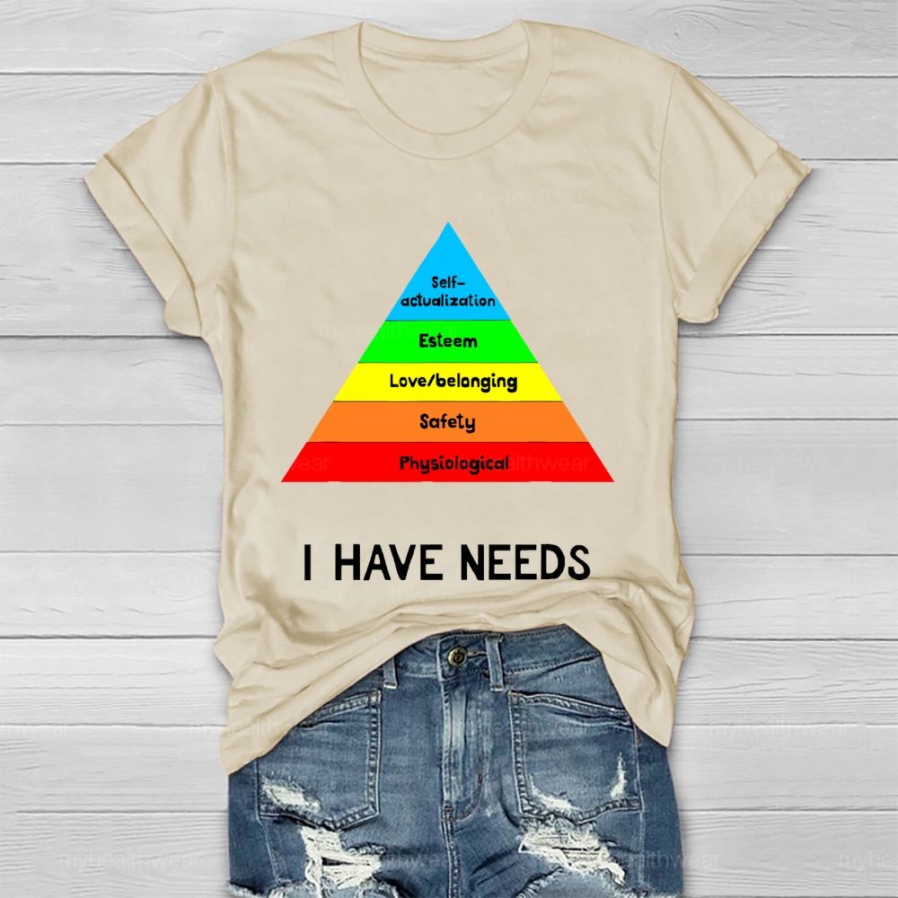 I Have Needs Self Actualization Healthwear T-shirt