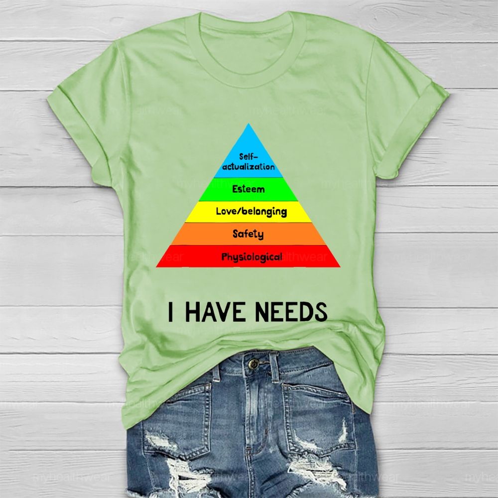 I Have Needs Self Actualization Healthwear T-shirt
