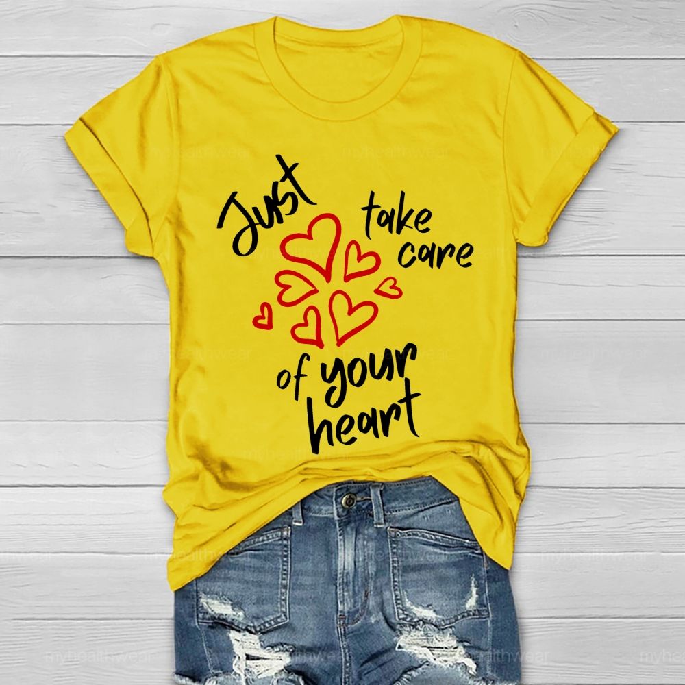 Just Take Care Of Your Heart Healthwear T-shirt