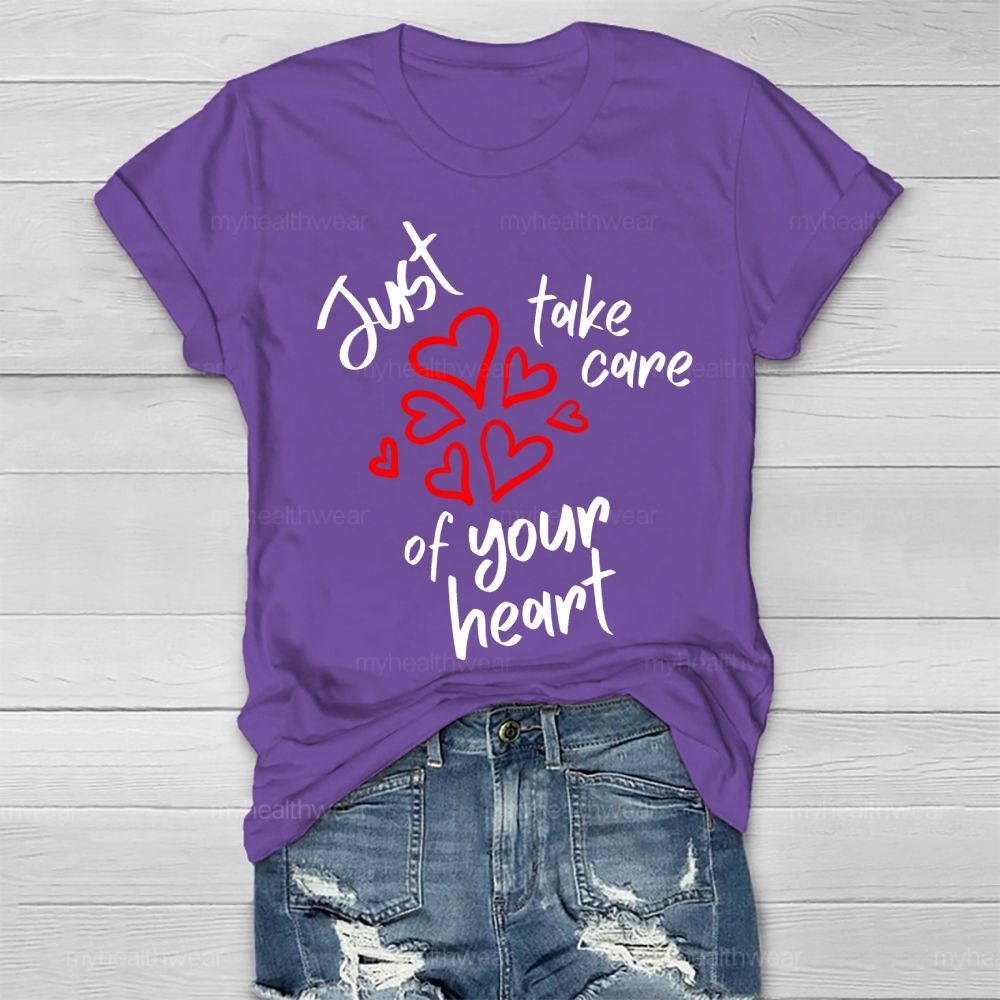 Just Take Care Of Your Heart Healthwear T-shirt