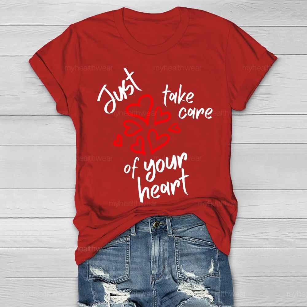 Just Take Care Of Your Heart Healthwear T-shirt